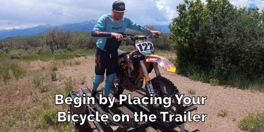 Begin by Placing Your Bicycle on the Trailer