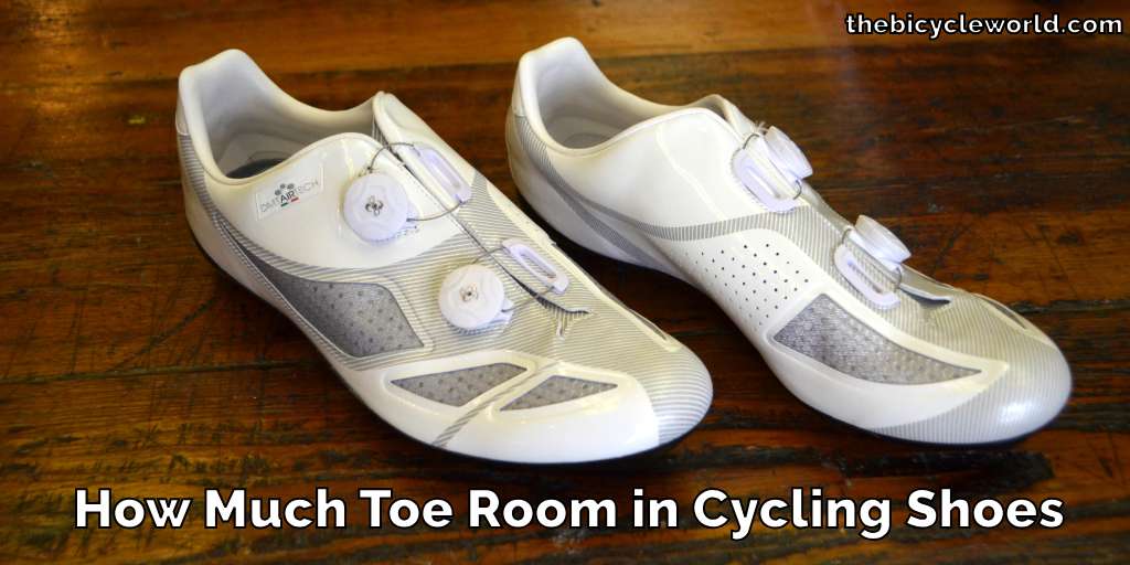 How Much Toe Room in Cycling Shoes