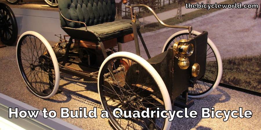 How to Build a Quadricycle Bicycle