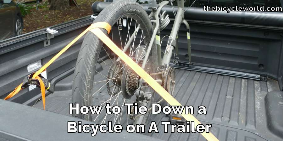 How to Tie Down a Bicycle on A Trailer