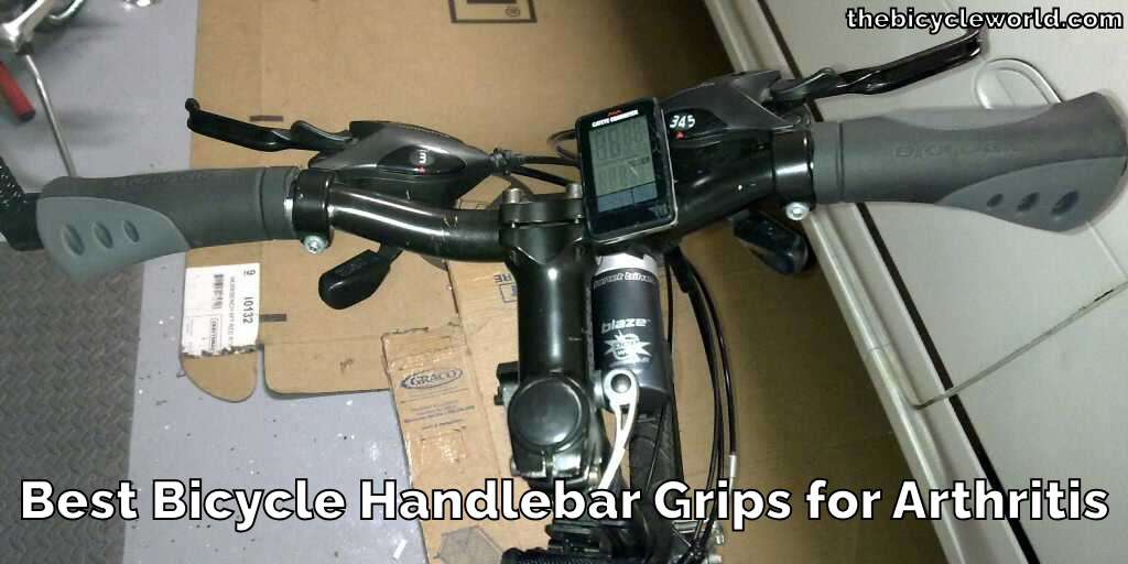 Best Bicycle Handlebar Grips for Arthritis