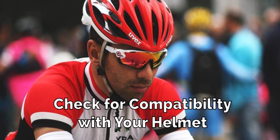 Check for Compatibility with Your Helmet