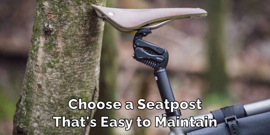 Choose a Seatpost
That's Easy to Maintain