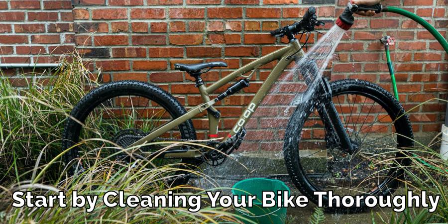 Start by Cleaning Your Bike Thoroughly