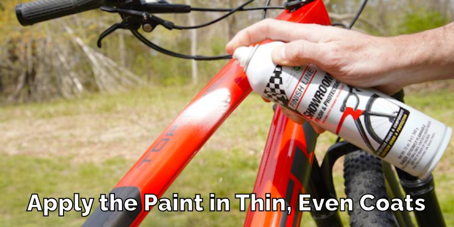 Apply the Paint in Thin, Even Coats