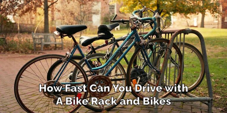 How Fast Can You Drive with A Bike Rack and Bikes