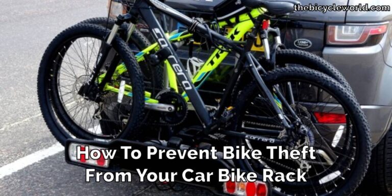 How To Prevent Bike Theft From Your Car Bike Rack