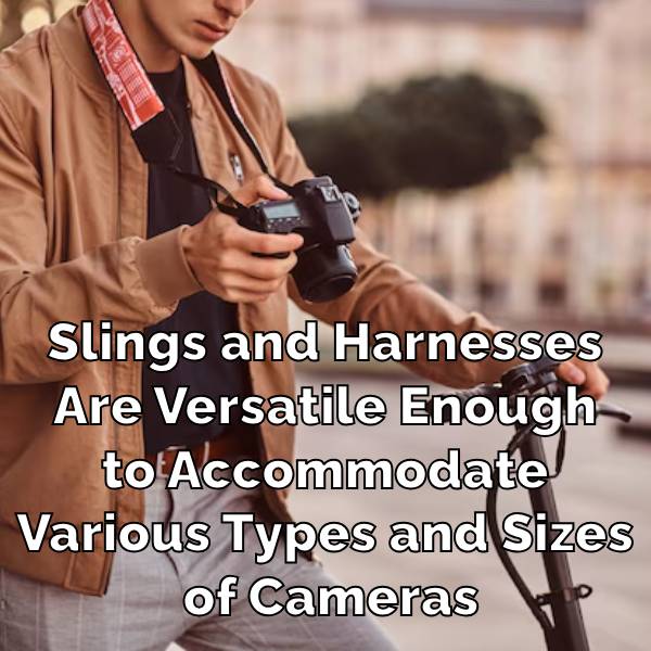 Slings-and-Harnesses-Are-Versatile-Enough-to-Accommodate-Various-Types-and-Sizes-of-Cameras